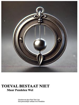 Toeval bestaat niet, maar pendelen wel - ebook